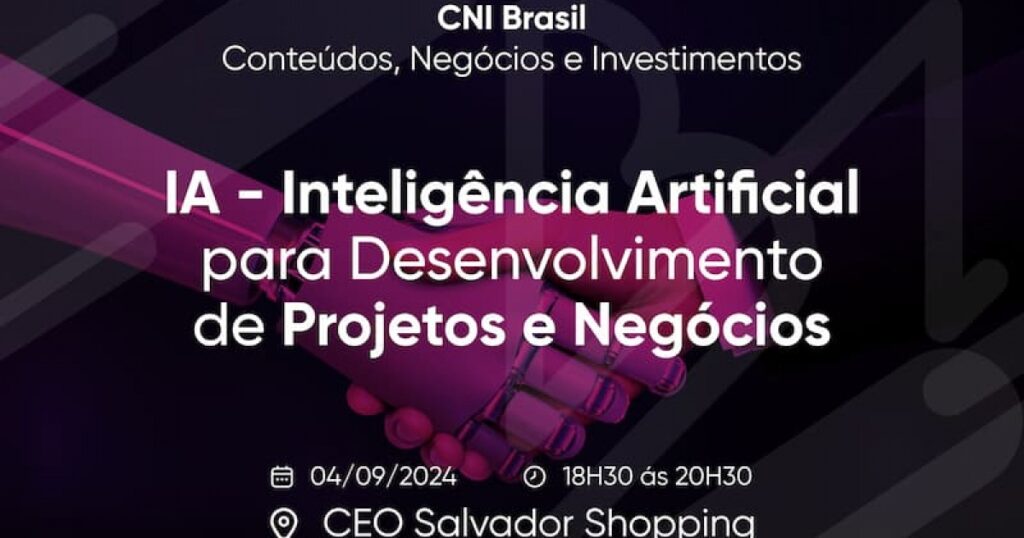 Inteligência artificial para negócios é tema de evento do Grupo CNI Brasil em Salvador