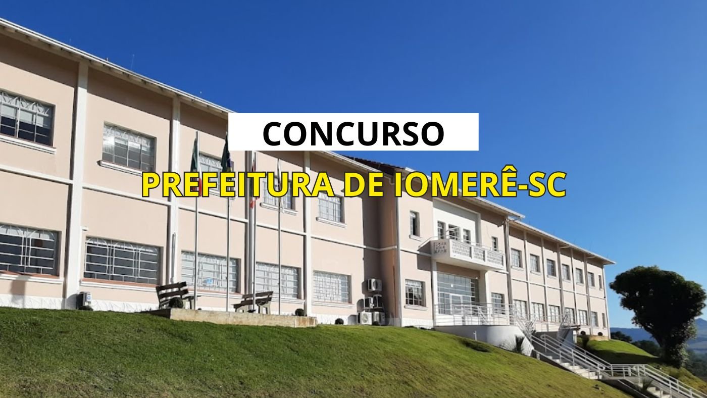 Prefeitura de Iomerê-SC abre concurso público