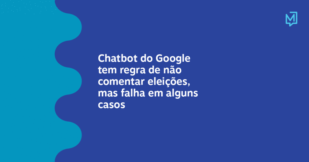 Chatbot do Google tem regra de não comentar eleições, mas falha em alguns casos – Meio