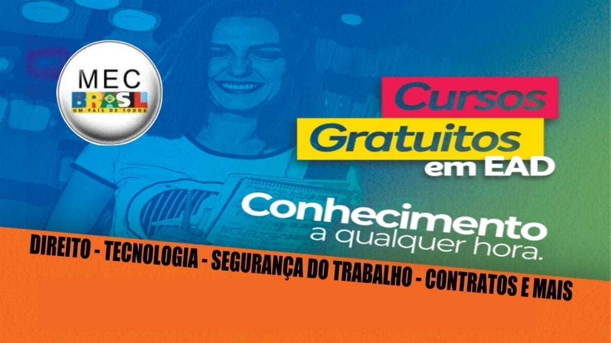 MEC oferece cursos gratuitos online EAD em Direito, Segurança do Trabalho, Contratos, Segurança Cibernética e mais; Inscrições abertas sem processo seletivo e com certificado garantido para todo o Brasil