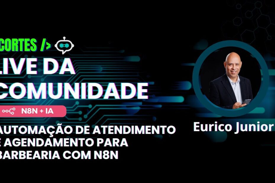 [Corte] Atendimento para Barbearias com N8N + IA - Eurico Junior