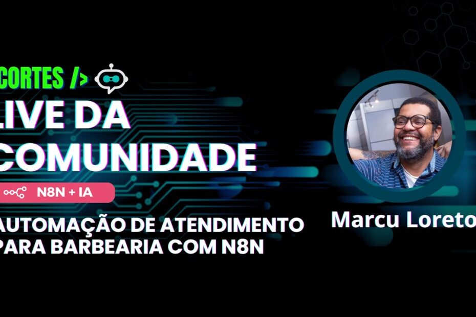 [Corte] Automação de Atendimento para Barbearia com N8N - Marcu Loreto