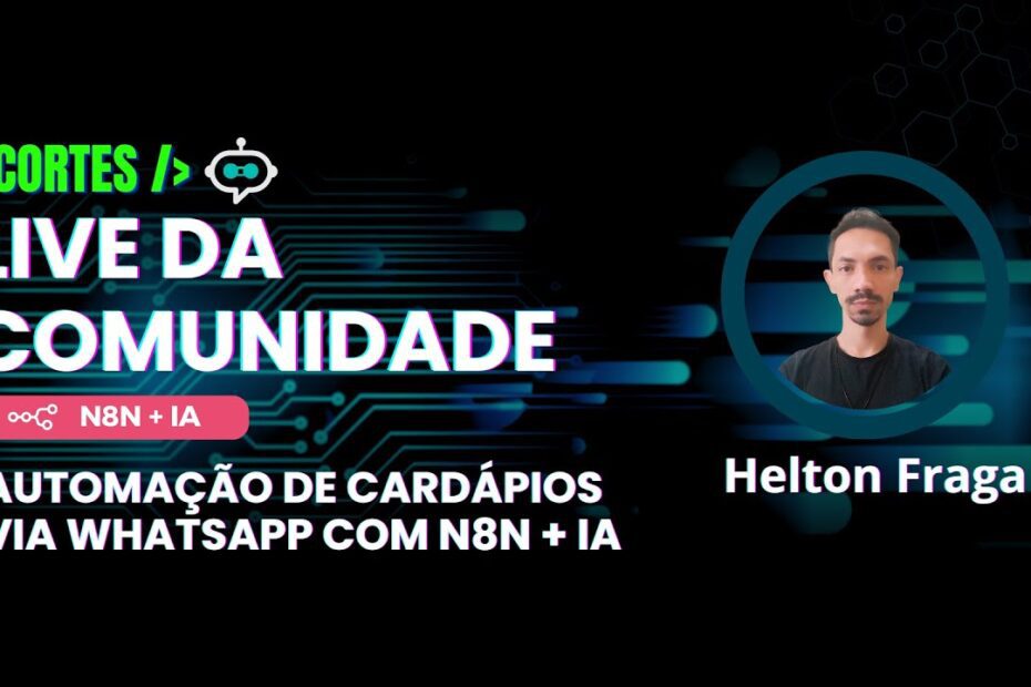 [Corte] Automação de Cardápios no WhatsApp com IA e N8N -  Helton Fraga