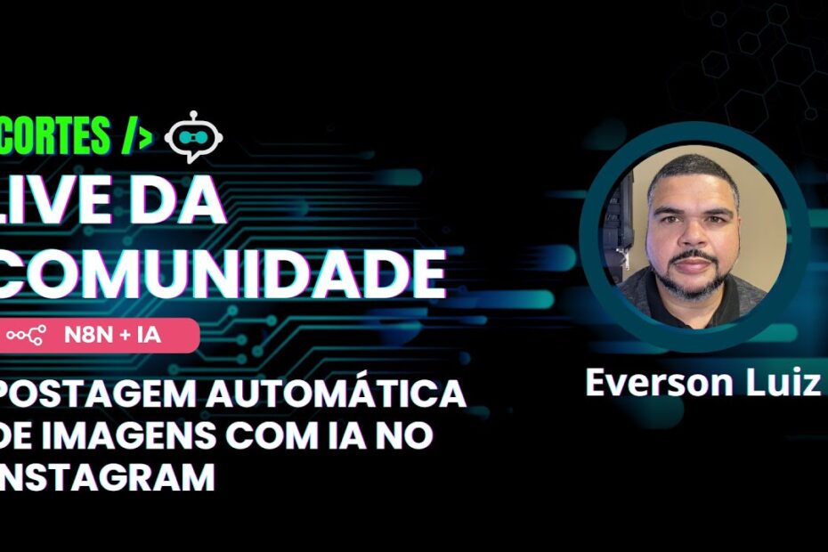 [Corte] Postagem Automática de Imagens com IA no Instagram - Everson Luiz