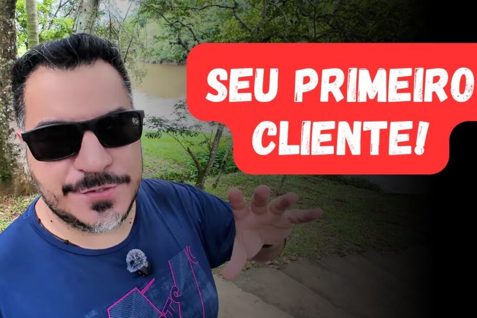 Dicas sobre como encontrar o seu Primeiro Cliente