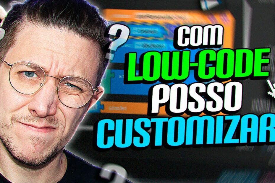 É possível customizar com Low-Code?