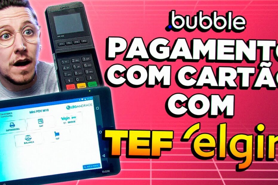 BUBBLE - PAGAMENTO COM CARTÃO COM TEF ELGIN