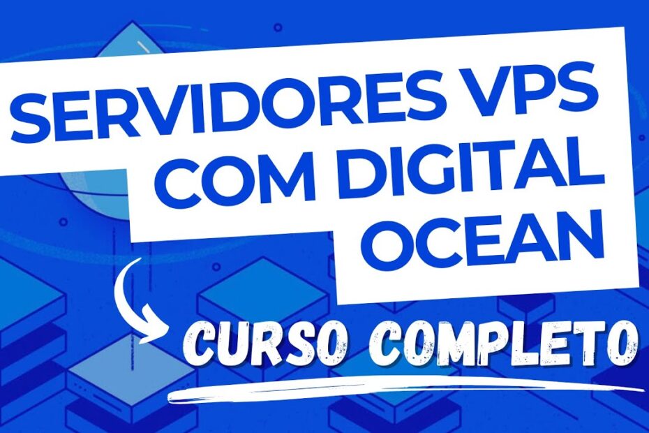 Como Gerenciar Servidores VPS no Digital Ocean (Curso Completo)