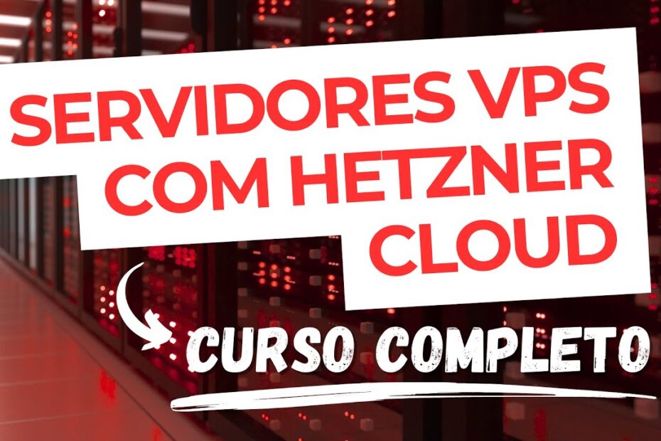 Como Gerenciar Servidores VPS no Hetzner Cloud (Curso Completo)