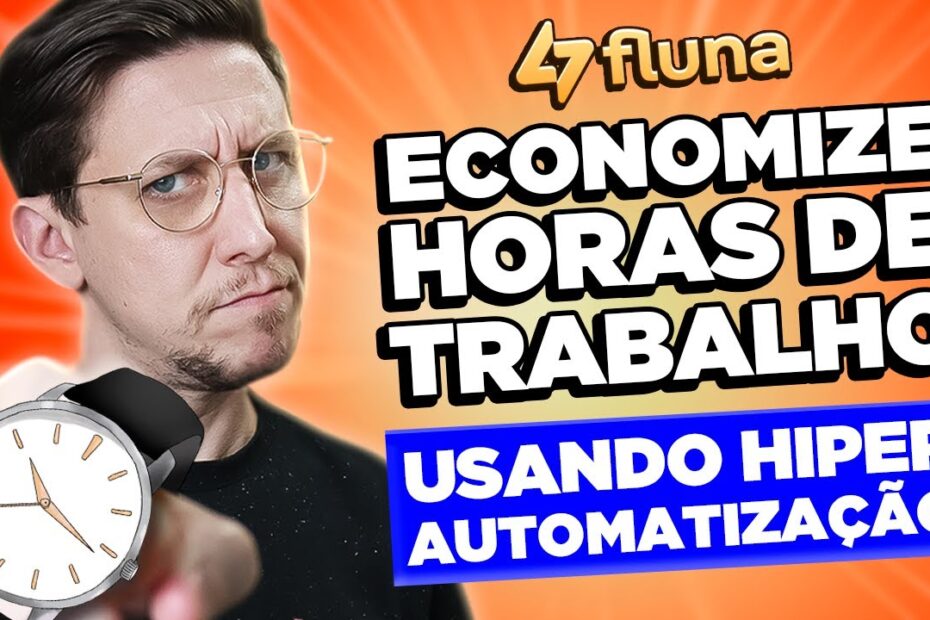 Como economizar horas de trabalho com templates de hiperautomação na Fluna