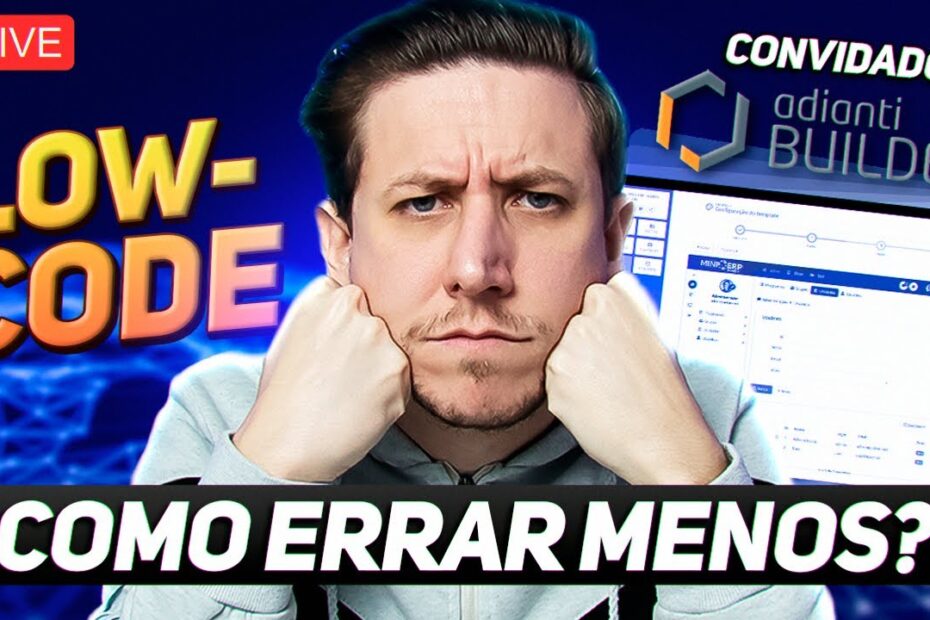 Como errar menos na construção de sistemas com low-code? Convidados: Adianti Builder