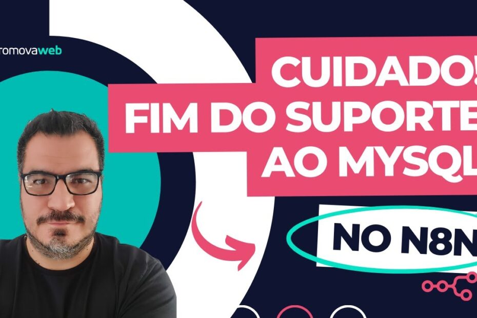 Cuidado! Fim do Suporte ao MySQL no N8N 1.x!