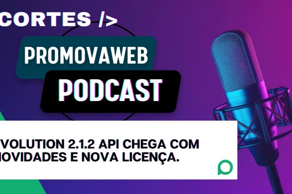 Evolution 2.1.2 api chega com novidades e nova licença.