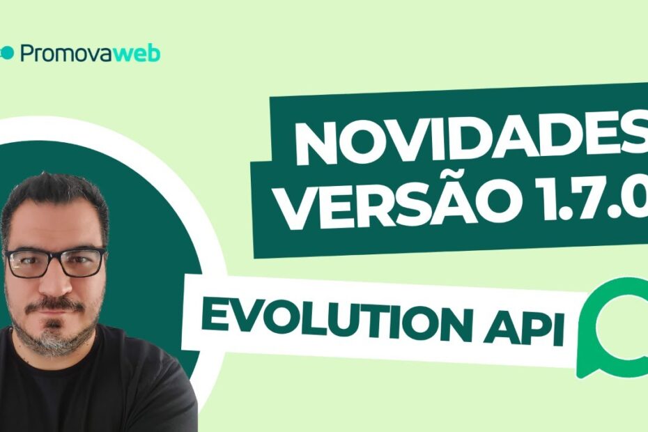 Evolution API 1.7.0: Integração com WA Business, Novidades e correções #whatsapp