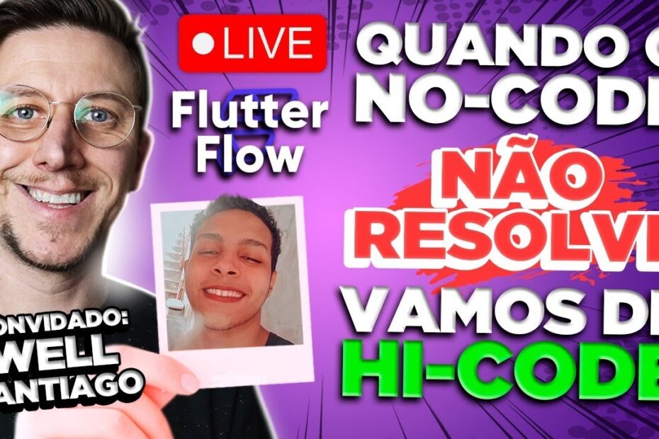 FlutterfFlow: Quando o No-Code não resolve, vamos de Hi-Code! - Feat Well Santiago
