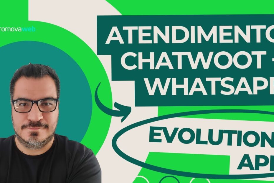 Instalação do Chatwoot e WhatsApp com a Evolutuion API