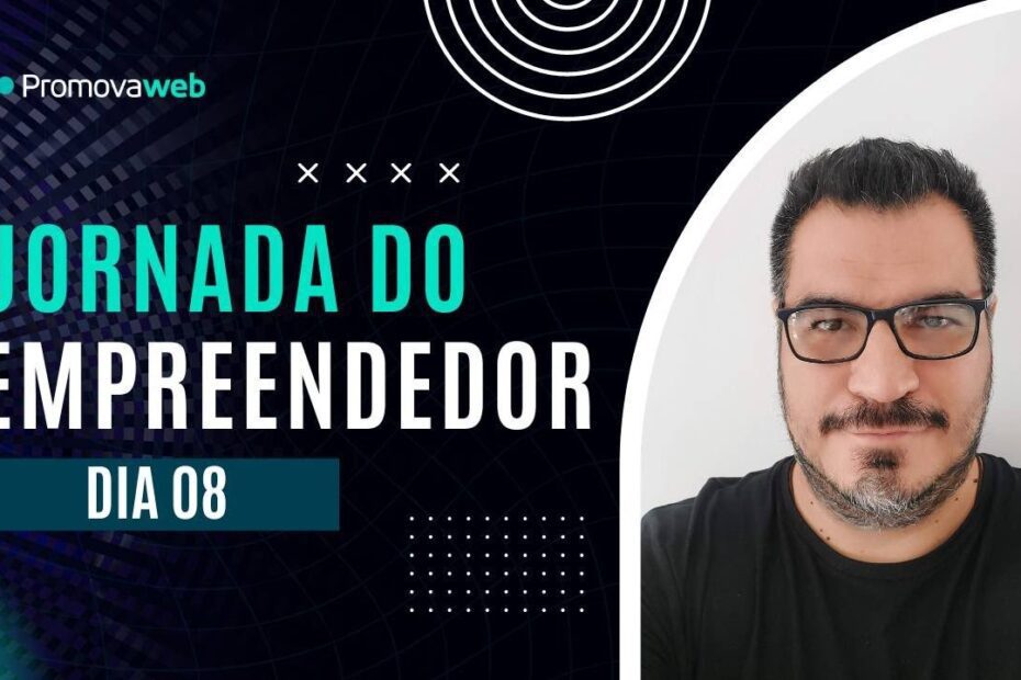 Jornada do Empreendedor - Aula 08