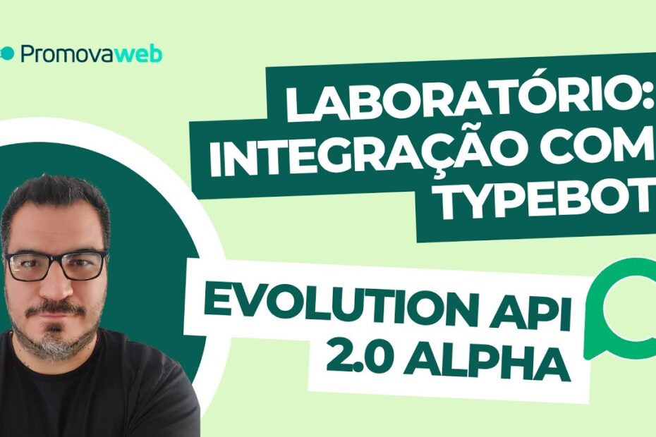 Laboratório: Evolution API 2.0 + Typebot