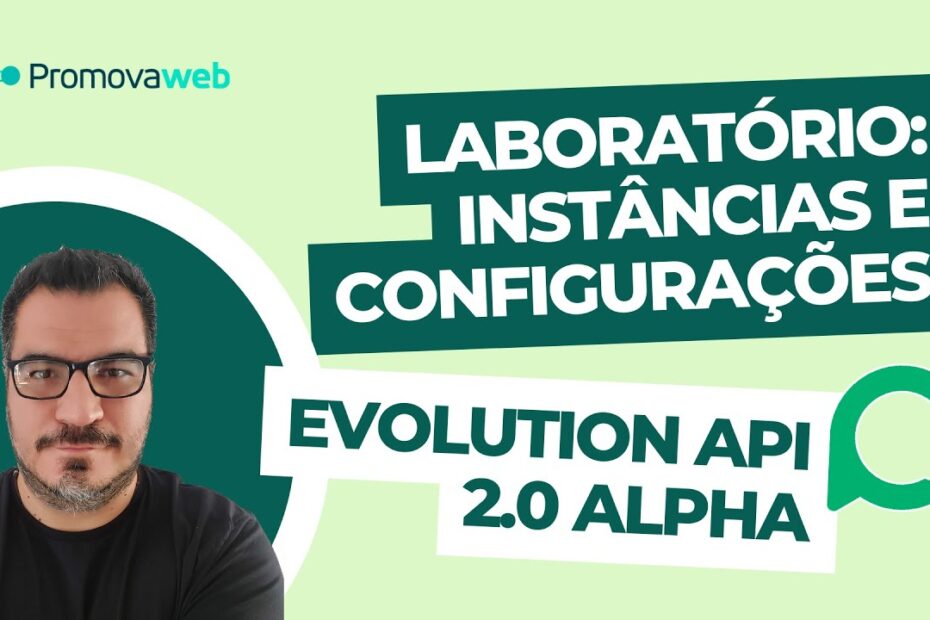 Laboratório -  Instâncias e Configurações da Evolution API 2.0