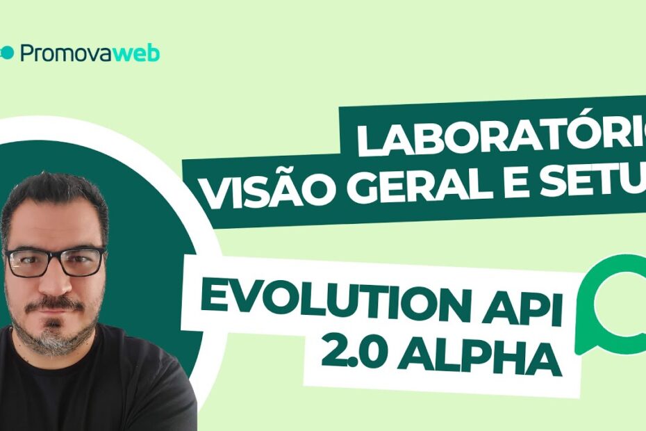 Laboratório -  Visão Geral e Setup da Evolution API 2.0