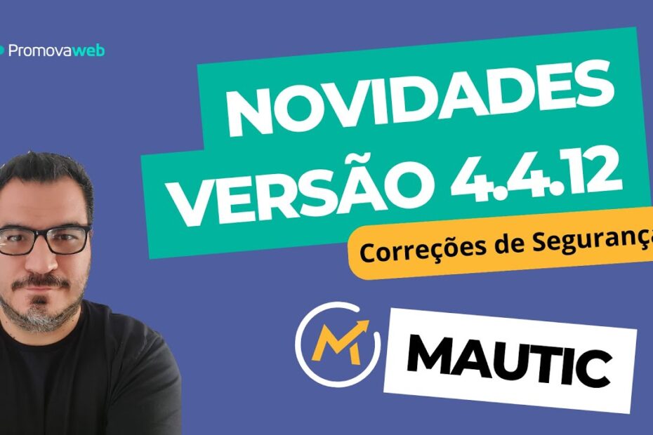 Mautic 4.4.12: Correções Importantes de Segurança! #mautic