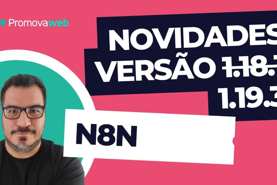 N8N 1.19.3 - Novidades, Correções de erro e um pouco de bagunça ... #n8n