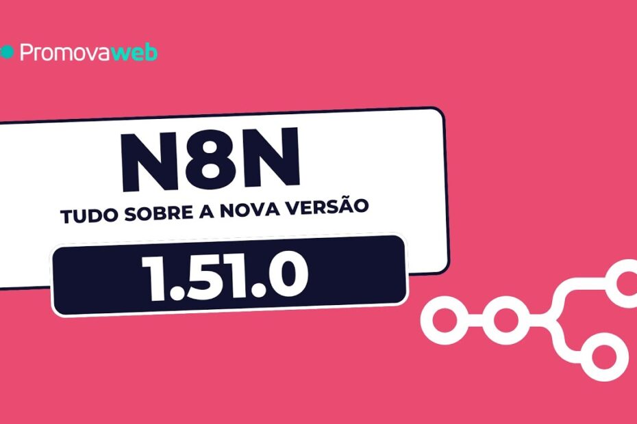 N8N 1.51.0: Correções de Erros, Memória de IA com Postgres e Open AI