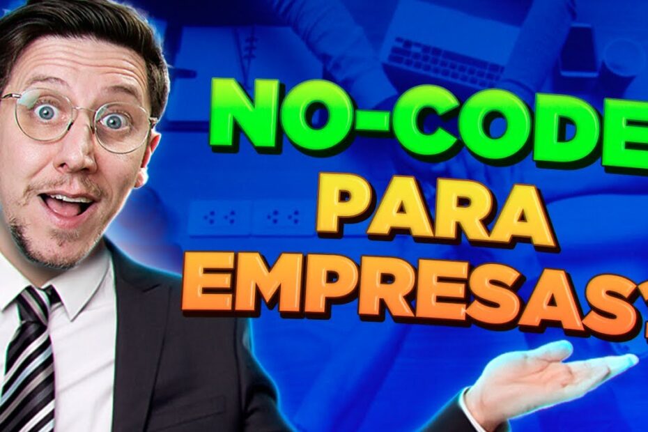 NO CODE PARA EMPRESAS... SERÁ QUE VALE A PENA?