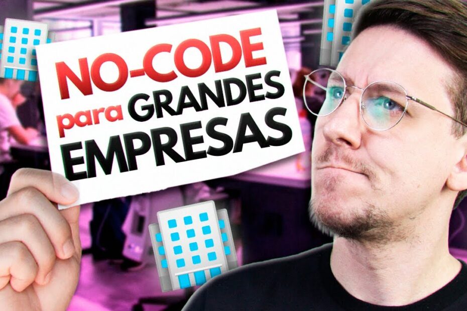 NO-CODE para GRANDES EMPRESAS? É possível mesmo?