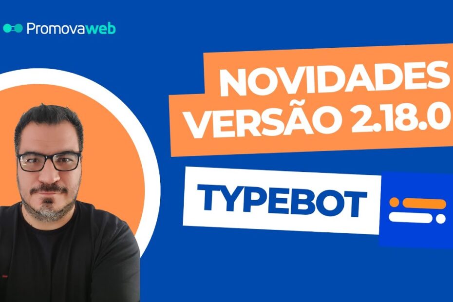 Novidades do Typebot 2.18.0 - Agora o Whatsapp é oficial!