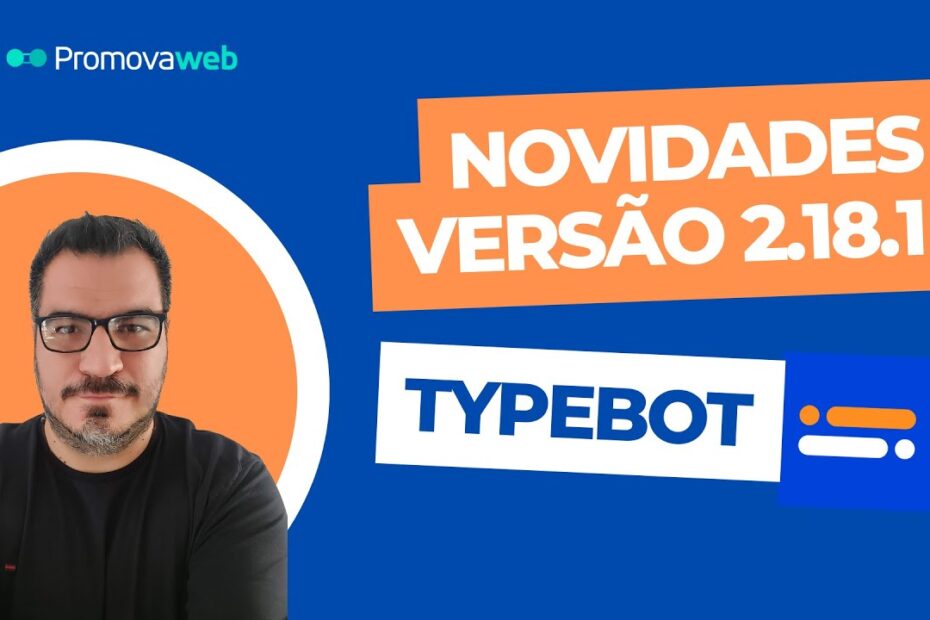 Novidades no Typebot 2.18.1