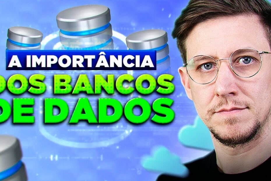 O QUE SÃO BANCOS DE DADOS E QUAL SUA IMPORTÂNCIA NA TECNOLOGIA?