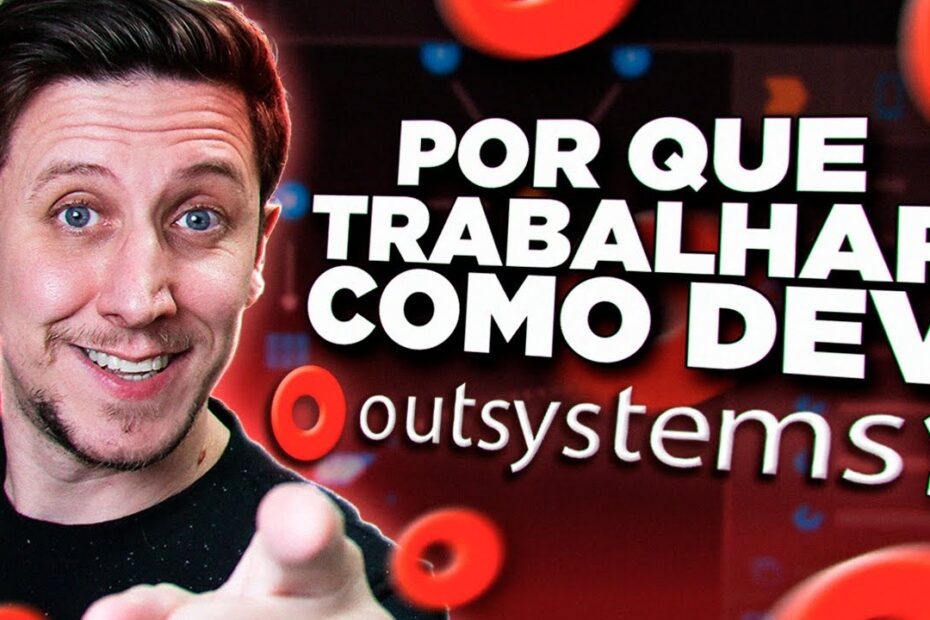 POR QUE trabalhar como desenvolvedor OutSystems?