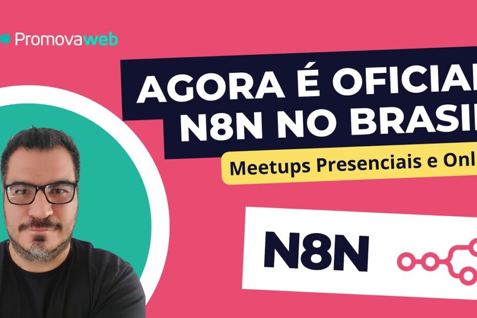 Participe dos Eventos do N8N aqui no Brasil! #n8n #meetups