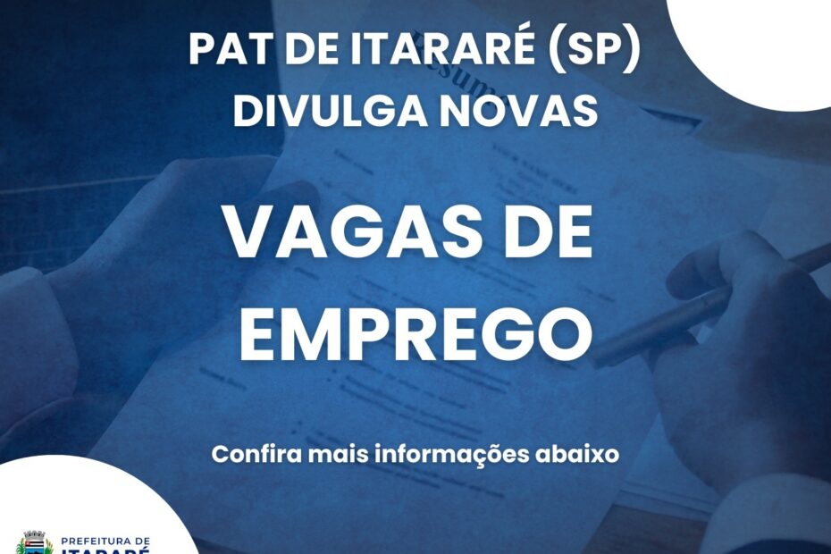 Prefeitura de Itararé (SP) divulga novas vagas de emprego através do PAT
