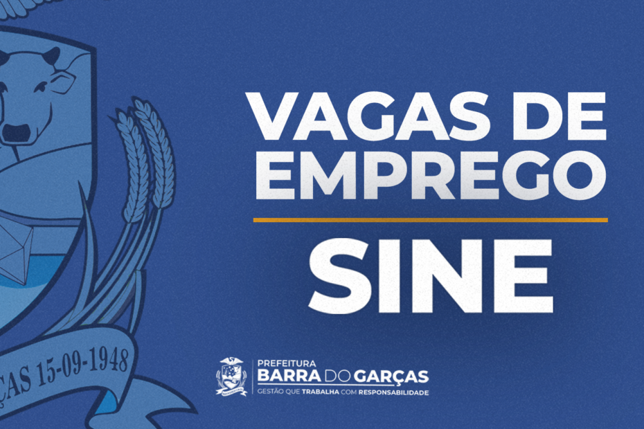 Sine divulga 197 vagas de emprego em Barra do Garças nesta quinta (24)