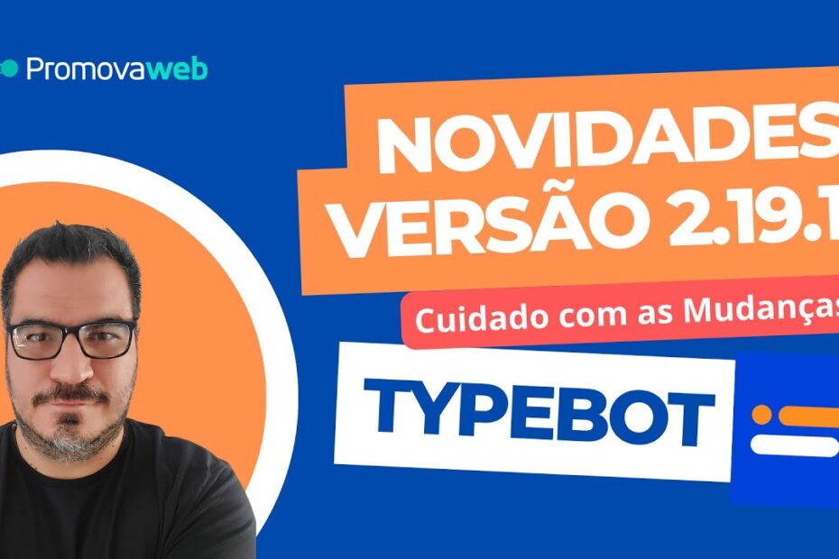 Typebot 2.19.1: Novidades do OpenAI, Schema V7 e diversas melhorias #typebot #openai #chatbot