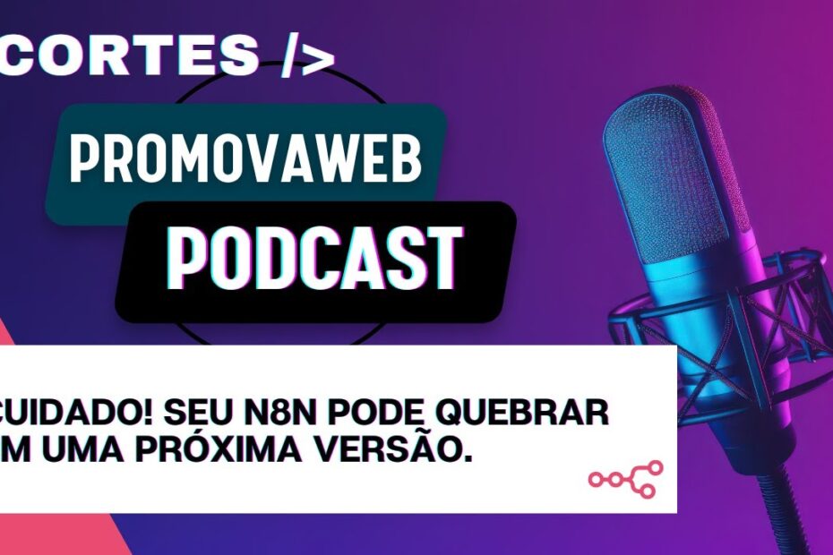 Update do N8N pode quebrar sua instalação