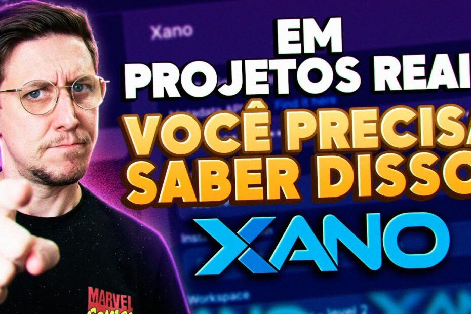 Xano - Em projetos reais você precisa saber disso!