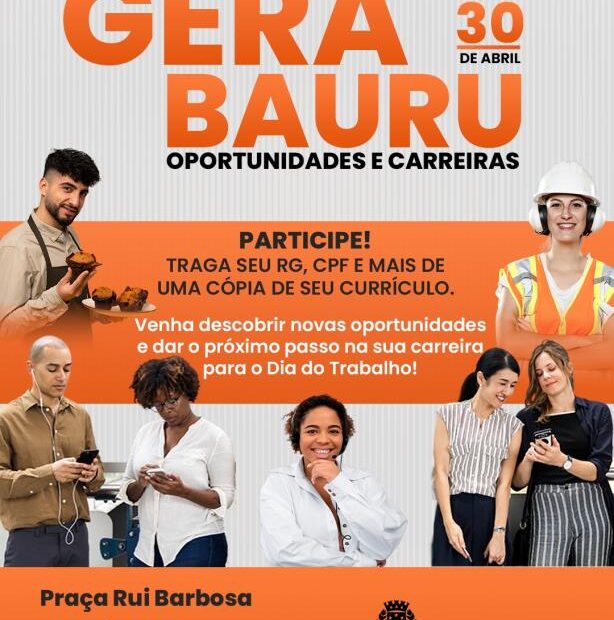 ‘Gera Bauru’ com mais de 2.400 vagas de emprego acontecerá dia 30 de abril na Praça Rui Barbosa