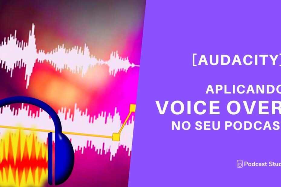 [Audacity] Como usar Música de Fundo (Voice Over / Ducking) no seu Podcast