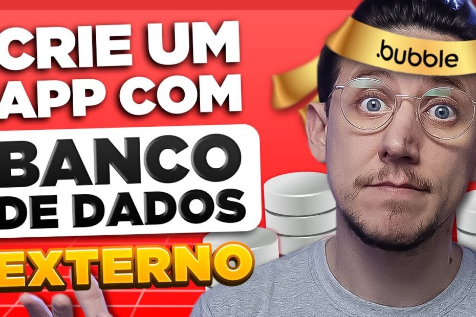 CRIE UM APP COM BANCO DE DADOS EXTERNO COM BUBBLE