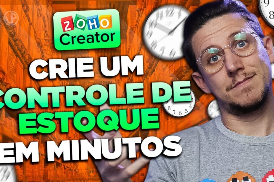 CRIE UM CONTROLE DE ESTOQUE EM MINUTOS [ZOHO - EP27]