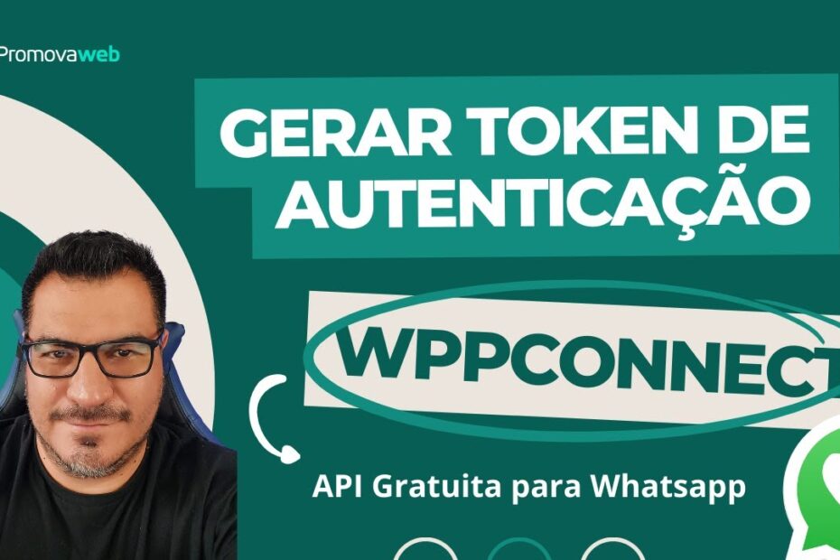 Como Gerar token de Autenticação do WPPConnect