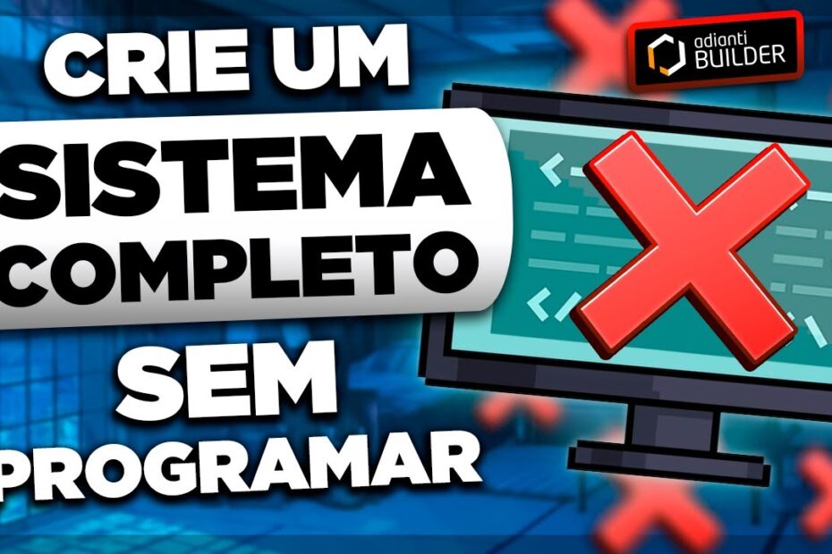 Como criar um SISTEMA COMPLETO sem programar?