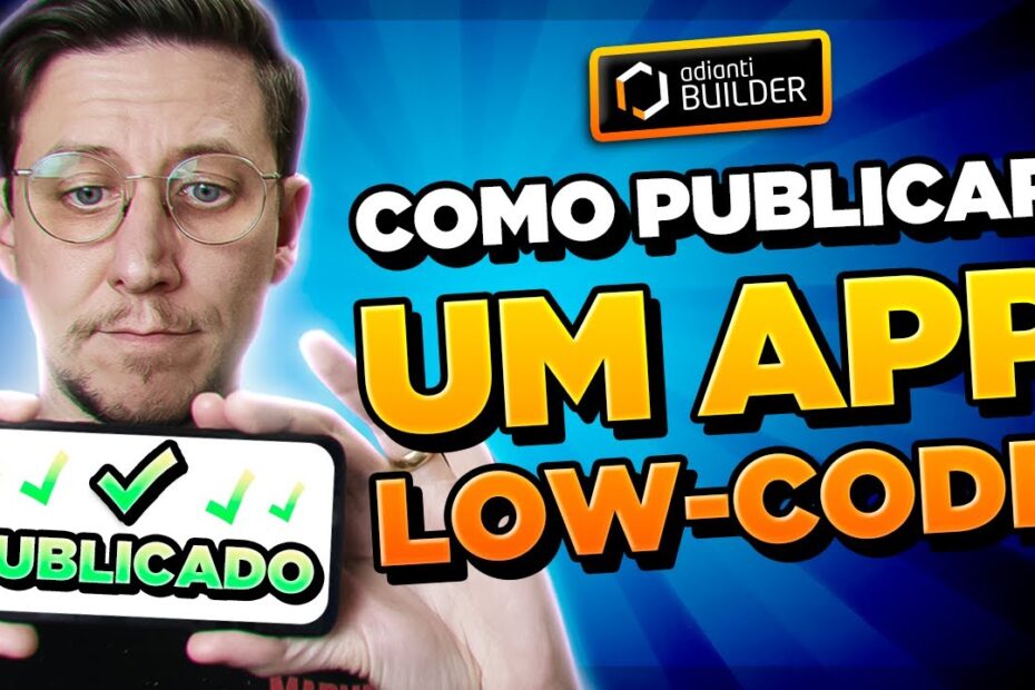Como publicar um APLICATIVO Low-Code com MAD BUILDER