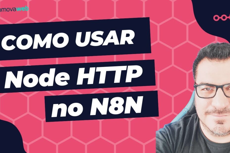 Como usar o Node HTTP no N8N