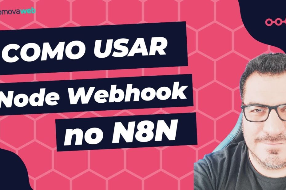 Como usar o Node Webhook no N8N