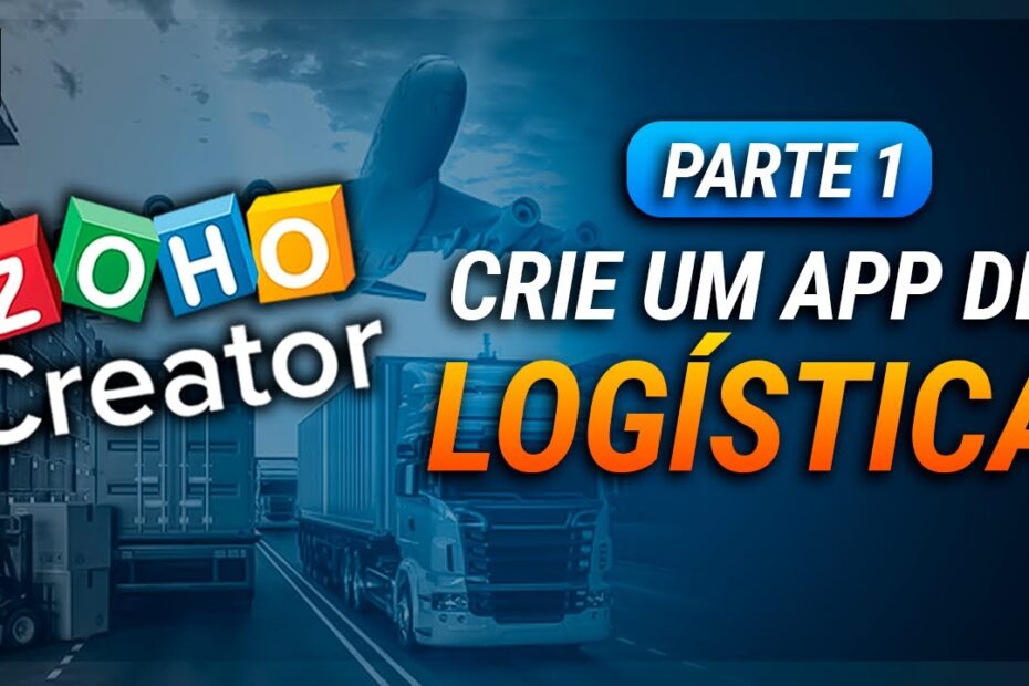 Crie um aplicativo de Logística PASSO A PASSO (Parte 1) [ZOHO - EP23]