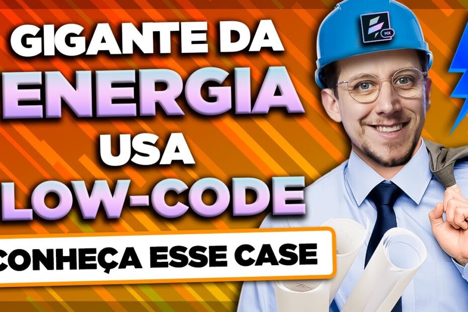 GIGANTE DA ENERGIA USA LOW CODE - CASE [VOLT MX - EP48]